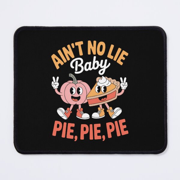 Item preview, Thanksgiving Ain't No Lie Baby Pie Pie Pie Thankful designed and sold by brynatshop.