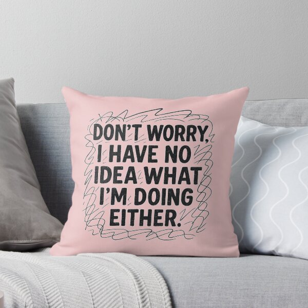 Aperçu de l'œuvre Funny Chaos Quote – “Don’t Worry, I Have No Idea What I’m Doing Either.” créée et vendue par Bratak.