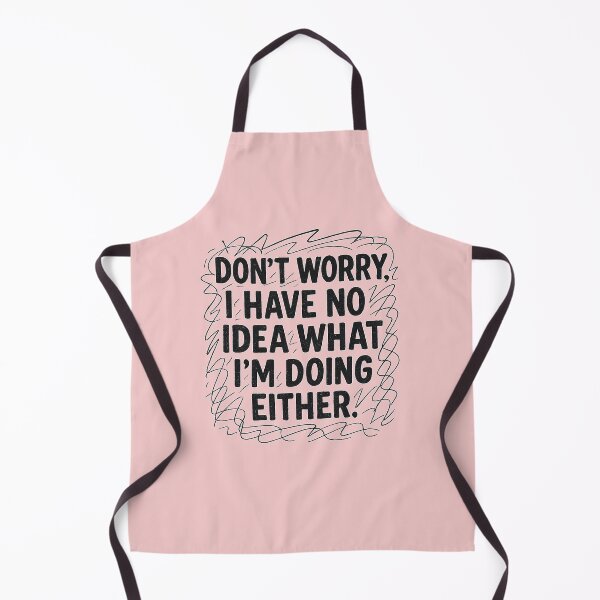 Aperçu de l'œuvre Funny Chaos Quote – “Don’t Worry, I Have No Idea What I’m Doing Either.” créée et vendue par Bratak.