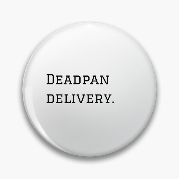 Item preview, Deadpan Delivery. designed and sold by nyblydd.