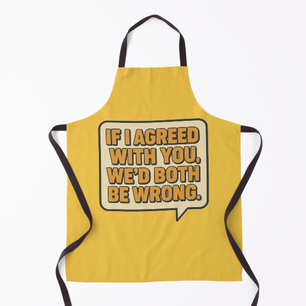 Item preview, If I Agree With You, We’d Both Be Wrong – Retro Sarcastic Quote designed and sold by Bratak.