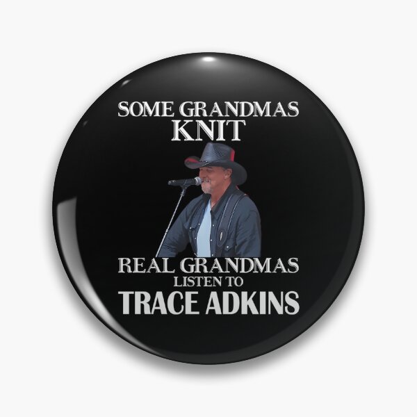 Item preview,  Some Grandmas Knit Real Grandmas Listen To Trace Adkins designed and sold by GuopinHuang.