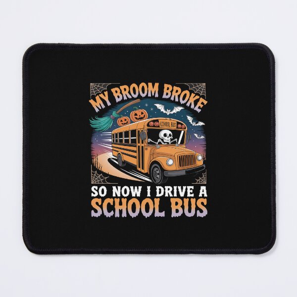 Item preview, My Broom Broke So Now I Drive A School Bus Halloween Driver designed and sold by BiellaSar.