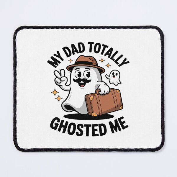Item preview, My Dad Totally Dad Ghosted Me Spooky Halloween designed and sold by BiellaSar.