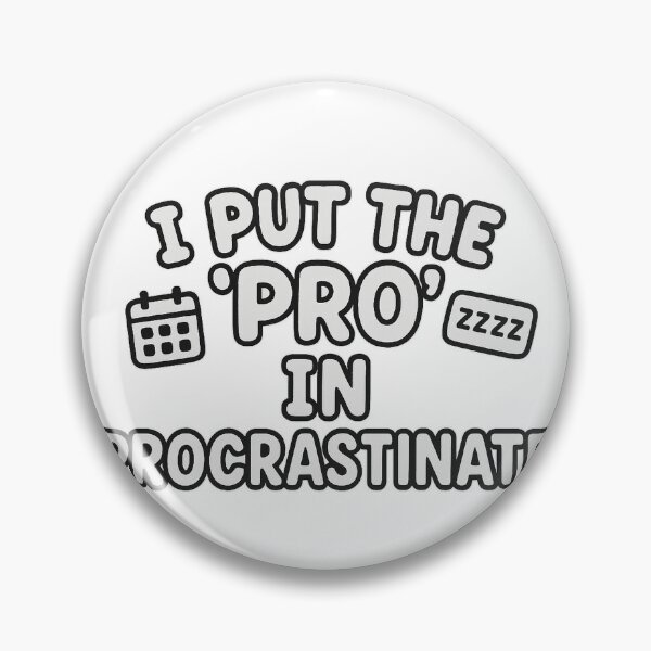 Item preview, I Put the ‘Pro’ in Procrastinate – Sarcastic Productivity Quote designed and sold by Bratak.