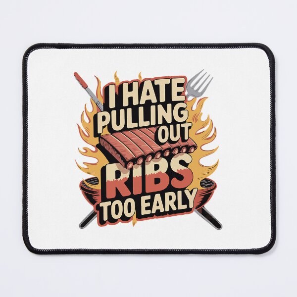 Item preview, I Hate Pulling Out Ribs Too Early designed and sold by MozellRoberts.