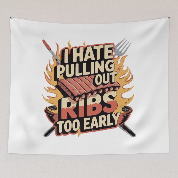 Item preview, I Hate Pulling Out Ribs Too Early designed and sold by MozellRoberts.