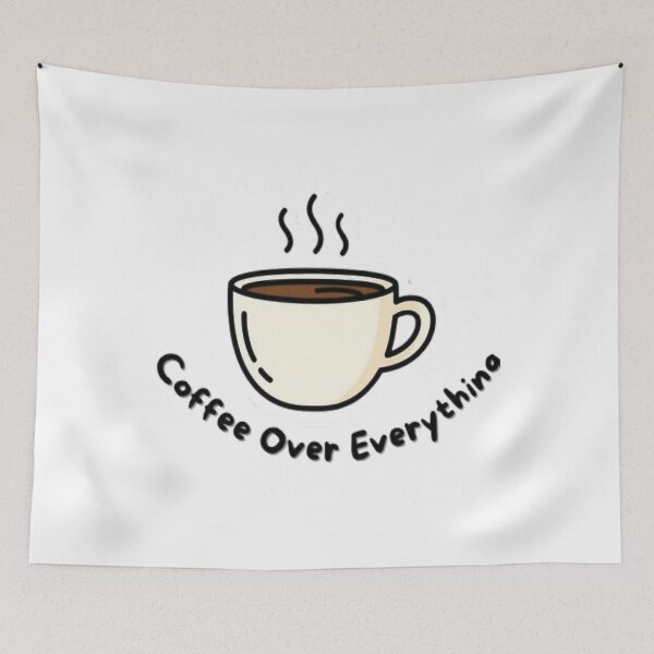 Item preview, Coffee Over Everything designed and sold by MozellRoberts.