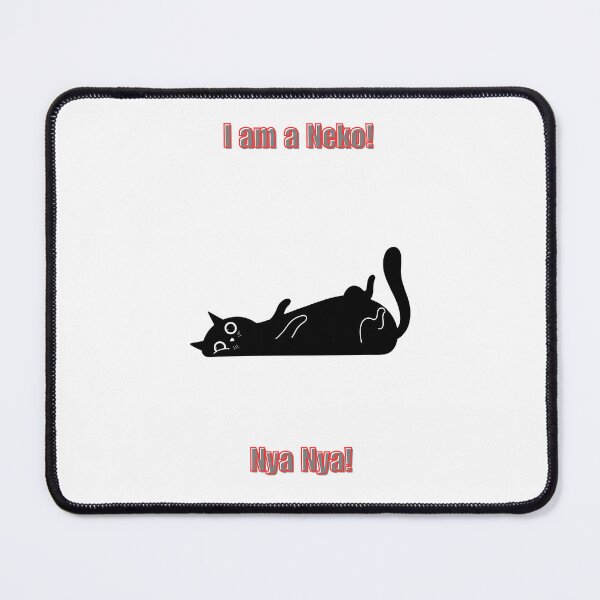 Item preview, I am a Neko! Nya Nya! - Funny Cat Anime Quote designed and sold by Kouichi1990.