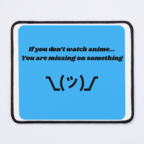 Item preview, If you don't watch anime... - Funny Quote Nerd designed and sold by Kouichi1990.