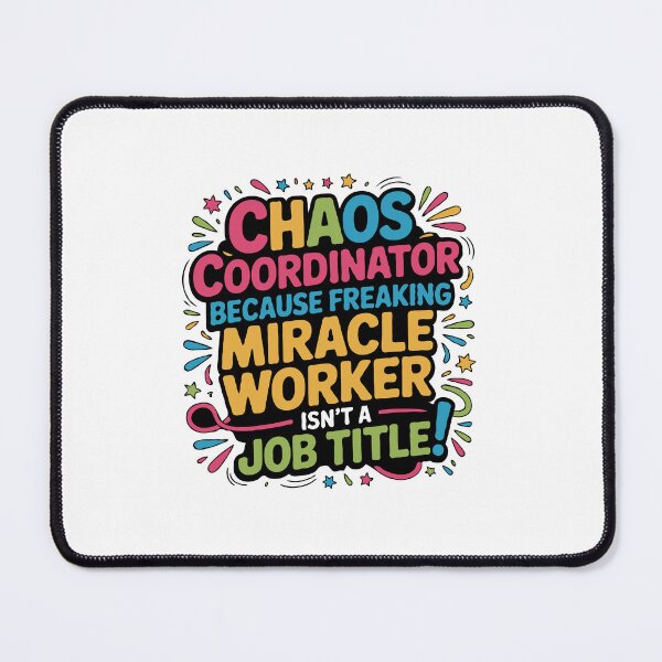 Item preview, Chaos Coordinator Freaking Miracle Worker - Mom Humor designed and sold by TeesYouWant.