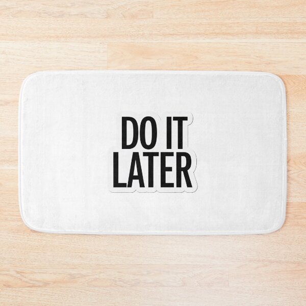 Item preview, Do it later designed and sold by Arty Art.