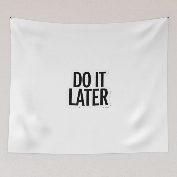 Item preview, Do it later designed and sold by Arty Art.