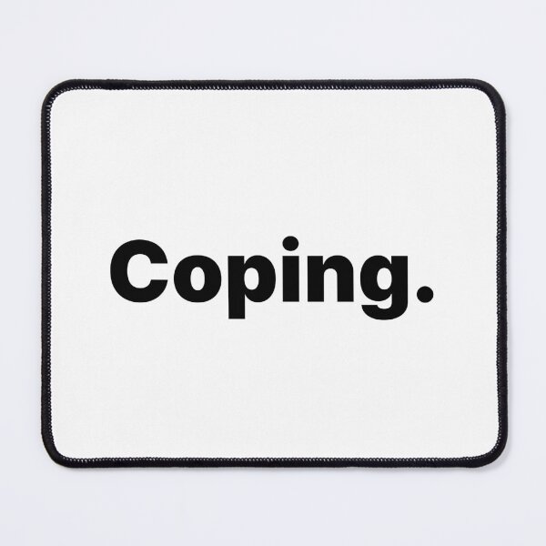 Item preview, Coping | Black Text designed and sold by ThingsOnTees.