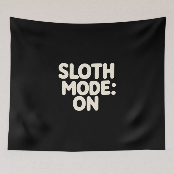 Item preview, Sloth mode ON designed and sold by Arty Art.