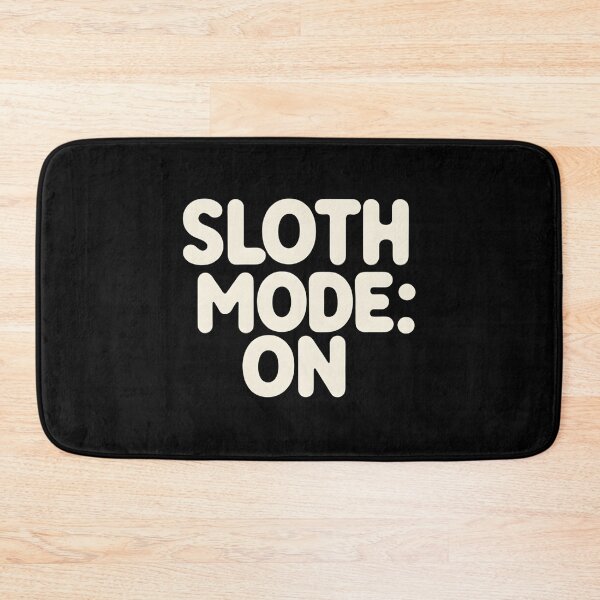 Item preview, Sloth mode ON designed and sold by Arty Art.