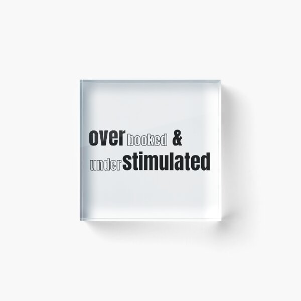 Item preview, Overbooked and Understimulated designed and sold by AZTRELIS.