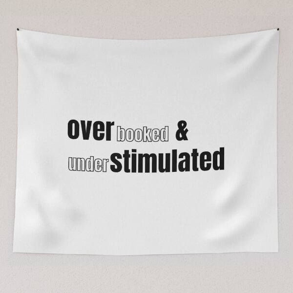 Item preview, Overbooked and Understimulated designed and sold by AZTRELIS.