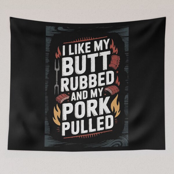Item preview, BBQ Grilling My Butt Rubbed and My Pork Pulled designed and sold by TeesYouWant.