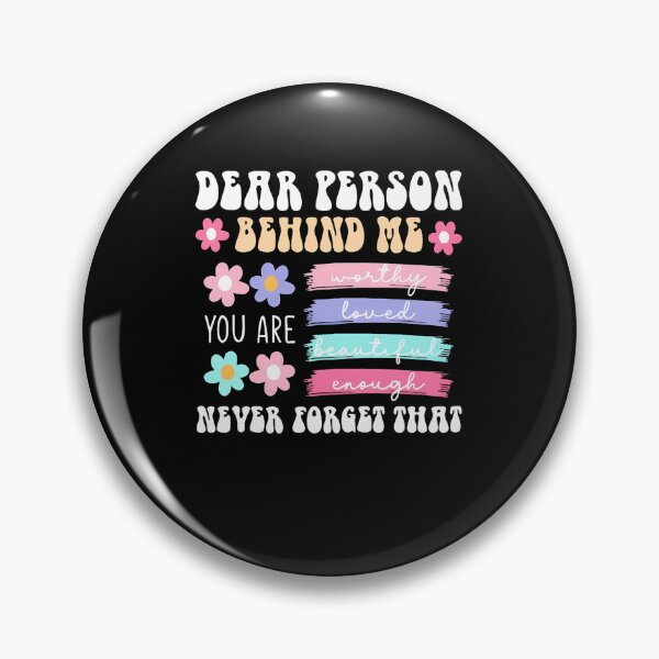 Item preview, Dear Person Behind Me Positive Affirmation You Are Enough You Matter Spread Love designed and sold by Miumed.