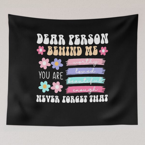 Item preview, Dear Person Behind Me Positive Affirmation You Are Enough You Matter Spread Love designed and sold by Miumed.