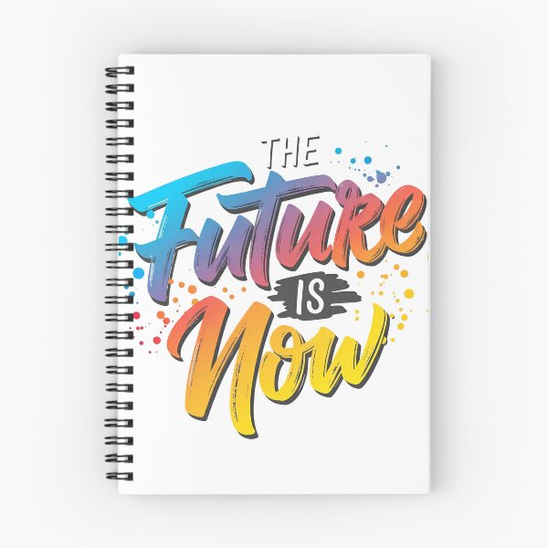 Item preview, "The future is now" Inspirational Motivational Quote Design designed and sold by SLDavincy.