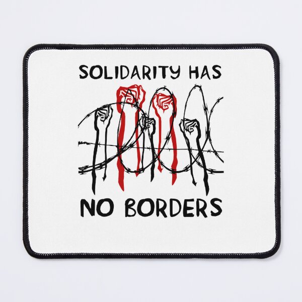 Item preview, Solidarity Has No Borders Meme designed and sold by RosalynFulson.