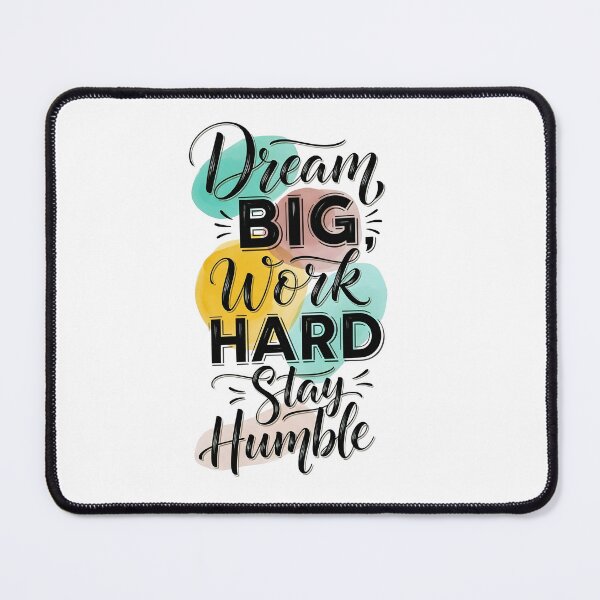 Item preview, "Dream big, Work hard, Stay humble" Inspirational Motivational Quote Design designed and sold by SLDavincy.