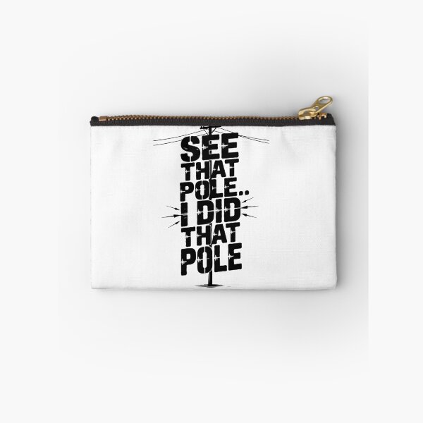 Item preview, See That Pole... I Did That Pole. designed and sold by TeesYouWant.