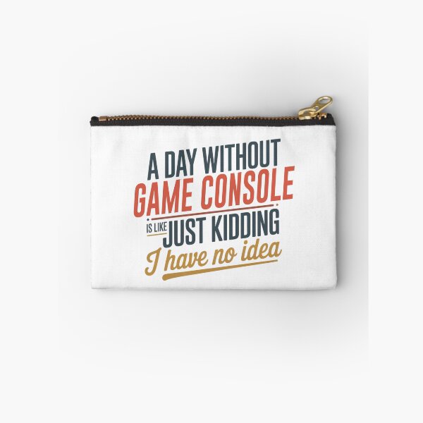 Item preview, A Day Without Game Console Is Like Just Kidding - Cool & Funny Game Console Lover designed and sold by Watsonarts.