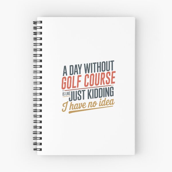 Item preview, A Day Without Golf Course Is Like Just Kidding - Cool & Funny Golf Course Lover designed and sold by Watsonarts.