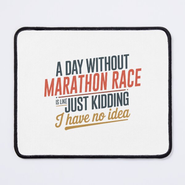 Item preview, A Day Without Marathon Race Is Like Just Kidding - Cool & Funny Marathon Race Lover designed and sold by Watsonarts.