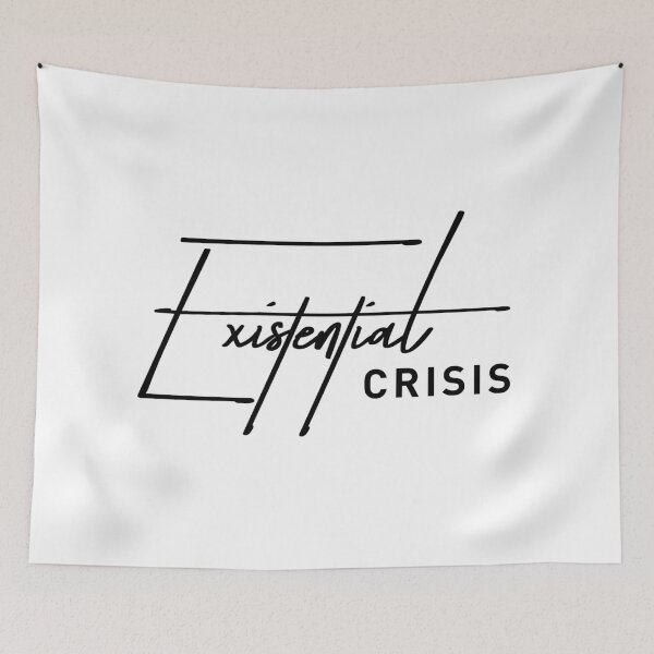 Item preview, Existential Crisis – Dark Humor Relatable Quote Design designed and sold by ReggieDior.