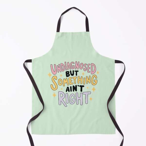 Item preview, Undiagnosed But Something ain't Right designed and sold by BrownHorse90s.