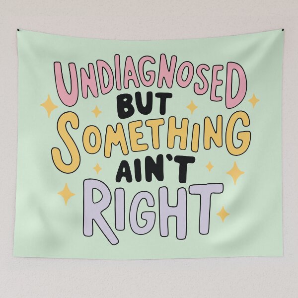 Item preview, Undiagnosed But Something ain't Right designed and sold by BrownHorse90s.