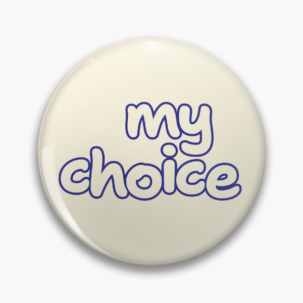 Item preview, My Choice designed and sold by CharlottePlaceArt.