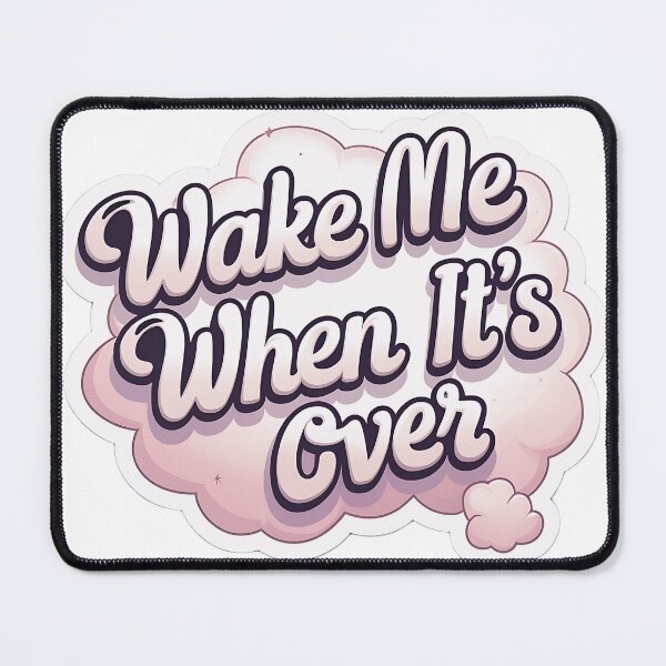 Item preview, Wake me when it's over designed and sold by Spirit of Siam.