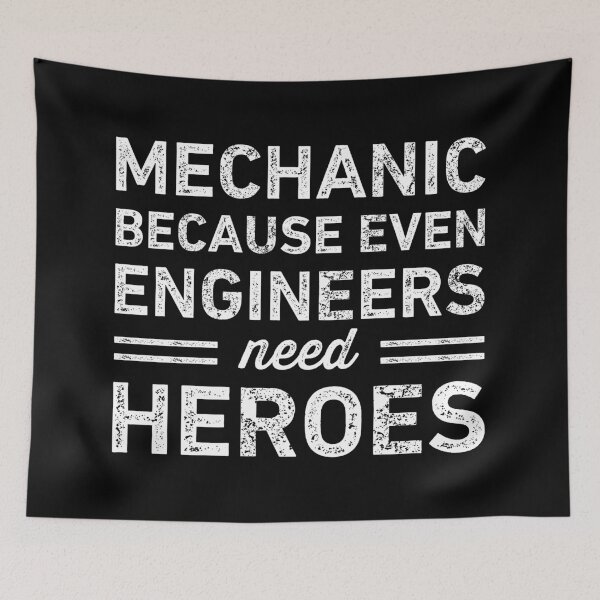 Item preview, Mechanic Because Engineers Need Heroes Funny designed and sold by RareBunny.