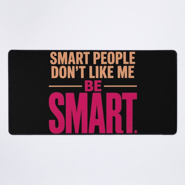 Item preview, Smart People Don't Like Me, Funny Smart People Quote designed and sold by BLZART.