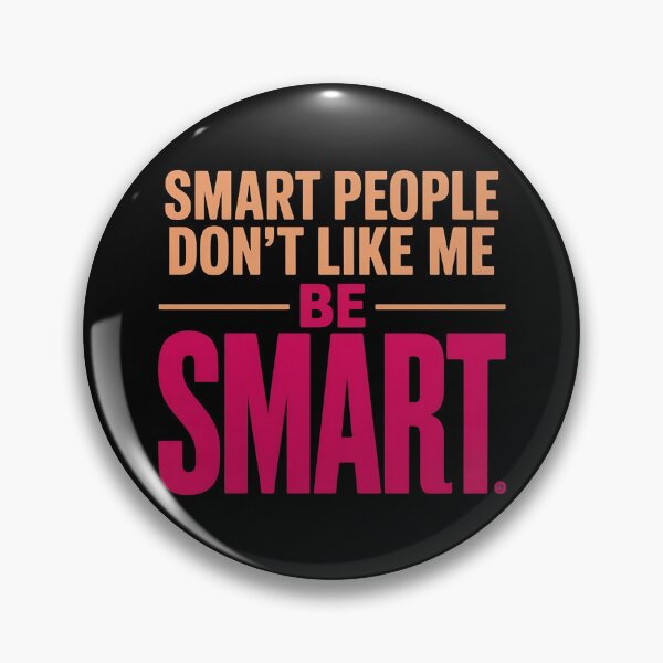 Item preview, Smart People Don't Like Me, Funny Smart People Quote designed and sold by BLZART.