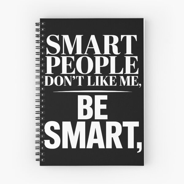 Item preview, Smart People Don't Like Me, Funny Smart People Quote designed and sold by BLZART.