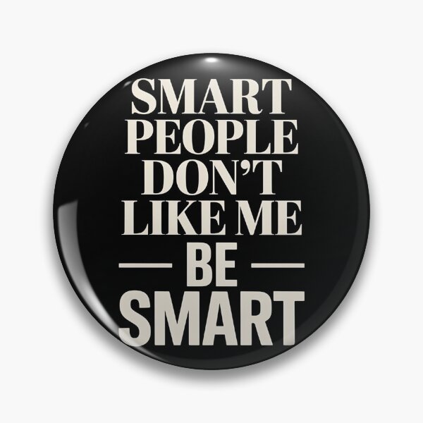 Item preview, Smart People Don't Like Me, Funny Smart People Quote designed and sold by BLZART.