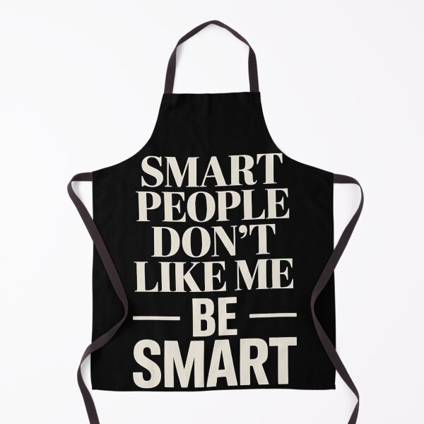 Item preview, Smart People Don't Like Me, Funny Smart People Quote designed and sold by BLZART.