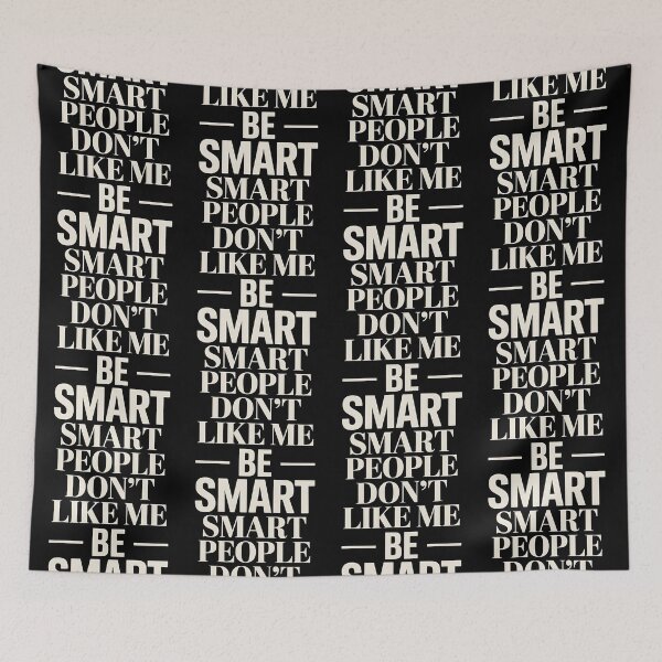 Item preview, Smart People Don't Like Me, Funny Smart People Quote designed and sold by BLZART.