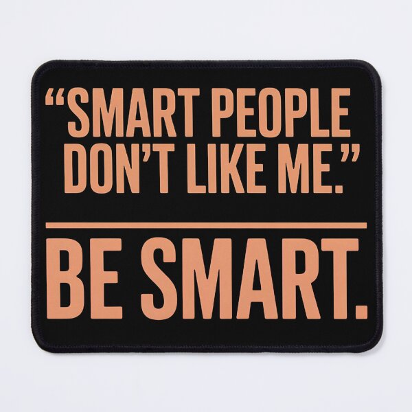 Item preview, Smart People Don't Like Me, Funny Smart People Quote designed and sold by BLZART.