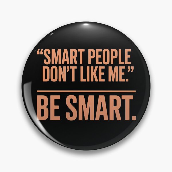 Item preview, Smart People Don't Like Me, Funny Smart People Quote designed and sold by BLZART.