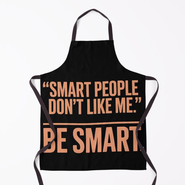 Item preview, Smart People Don't Like Me, Funny Smart People Quote designed and sold by BLZART.