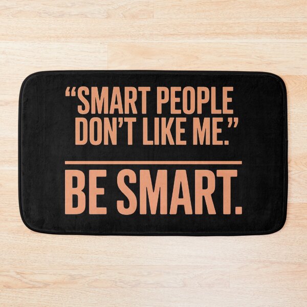 Item preview, Smart People Don't Like Me, Funny Smart People Quote designed and sold by BLZART.
