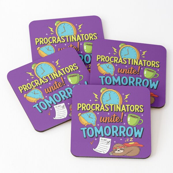 Item preview, Funny Procrastinators Quote Sign - Procrastinators Unite Tomorrow designed and sold by ArtOfficialGR.