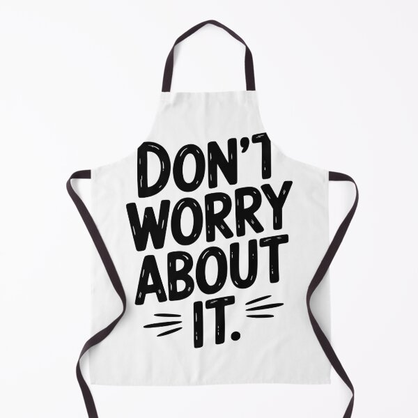 Item preview, Don’t Worry About It designed and sold by Frank Ring.